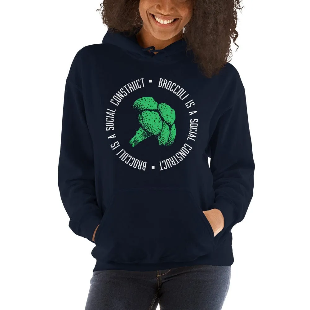 Broccoli is a social construct - Hoodie