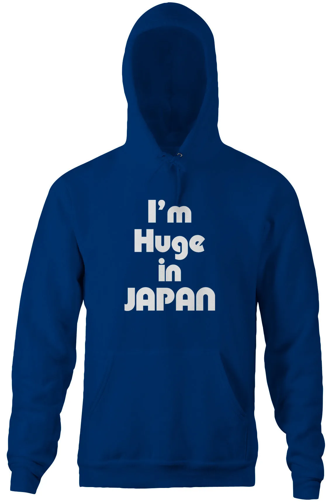 I'm Huge In Japan Hoodie