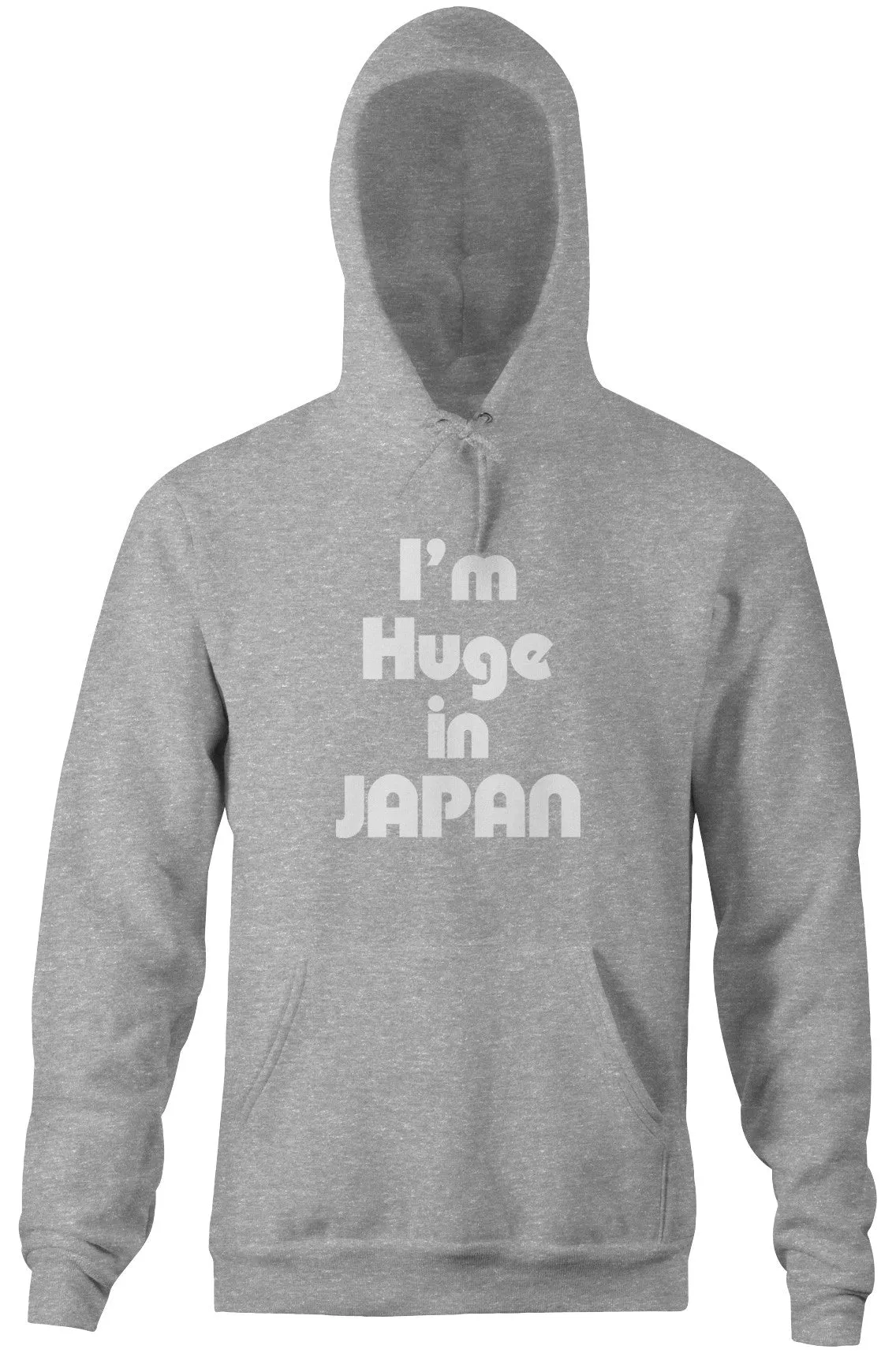 I'm Huge In Japan Hoodie